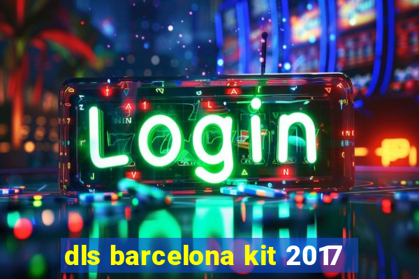 dls barcelona kit 2017